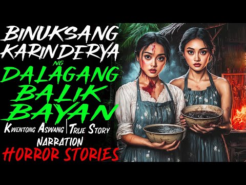 BINUKSANG KARINDERYA NG DALAGANG BALIK BAYAN | Kwentong Aswang | True Story