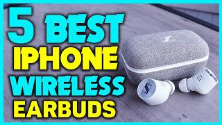 ✅Top 5 Wireless Earbuds For IPhone: In-Depth Review