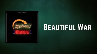Kings of Leon - Beautiful War (Lyrics)