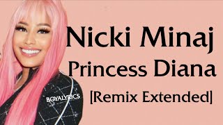 Nicki Minaj - Princess Diana [Remix + Extended] Lyrics noneofthembristhiknowtheyknowthedifferencetik