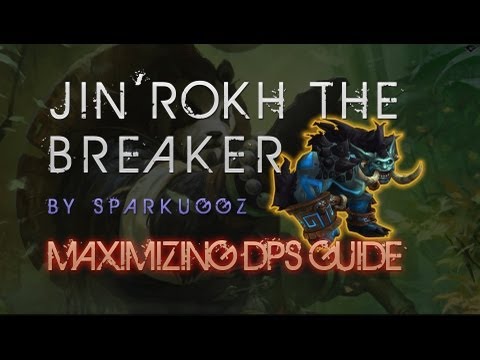 [GUIDE] Jin'rokh the Breaker - Maximizing your DPS