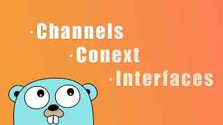 Advanced Golang: Channels, Context and Interfaces Explained