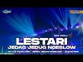 DJ LESTARI JEDAG JEDUG NGESLOW VIRAL TIK TOK TERBARU BONGOBARBAR