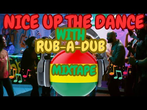 Nice Up The Dance With Rub-A-Dub On Vinyl Mix - 2025