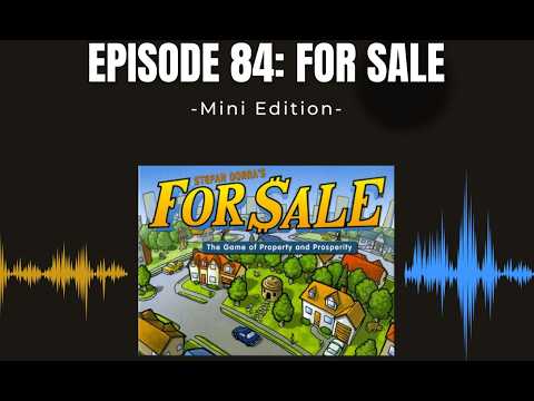 Episode 84 (Mini): For Sale