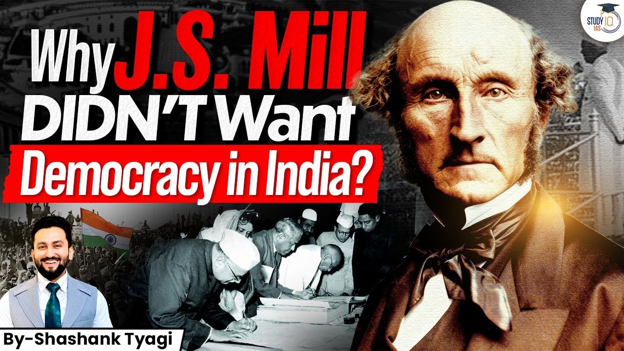 Why J.S. Mill Tried to STOP India from Becoming a Democracy? | PSIR Optional | Shashank Tyagi