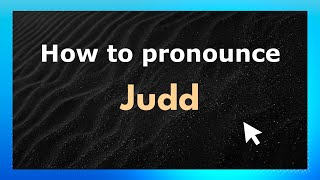 How to pronounce Judd