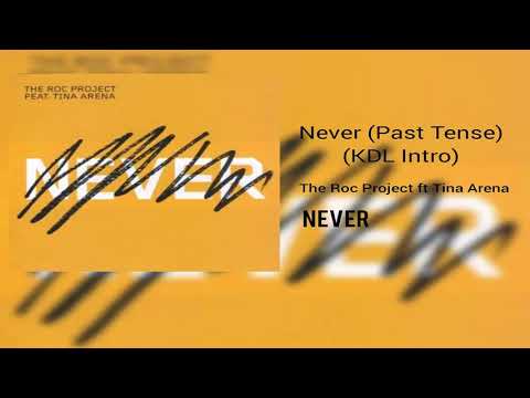 The Roc Project feat. Tina Arena - Never (Past Tense) With (KDL Intro)