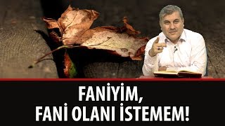 Halil DÜLGAR - Faniyim, fani olanı istemem!