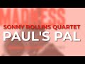 Sonny Rollins Quartet - Paul's Pal (Official Audio)