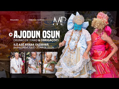 AJODUN OSUN | OBRIGAÇÕES 14 anos & Orunkó de Yawo (Ilê Asé Ayaba Olobiwá)