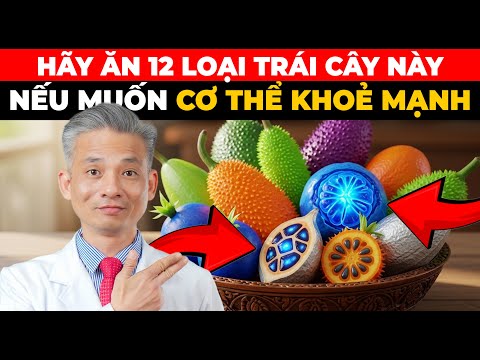 HÃY ĂN 12 LOẠI TRÁI CÂY NÀY Nếu Muốn CƠ THỂ KHOẺ MẠNH