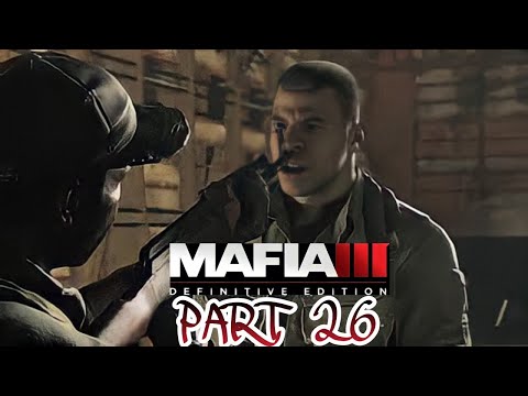 Mafia 3 Definitive Edition Full Game Movie No Commentary Gameplay Walkthrough Part 26