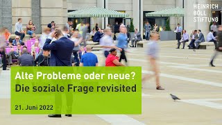 Alte Probleme oder neue? Die soziale Frage revisited