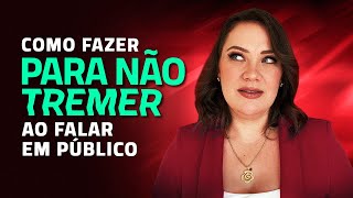 Como fazer para não tremer ao falar em público -  Voz trêmula e gestos trêmulos