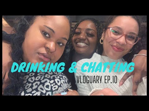 VLOGUARY DAY 10 — Drinking & Chatting