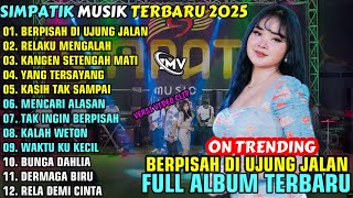 Download lagu BERPISAH DI UJUNG JALAN - RELAKU MENGALAH || SIMPATIK MUSIK FULL ALBUM TERBARU 2025 || ON TRENDING mp3