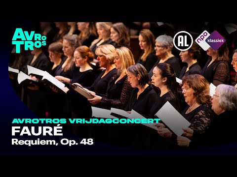 Fauré: Requiem, Op. 48 - Radio Filharmonisch Orkest, Groot Omroepkoor & Stéphane Denève - Live HD