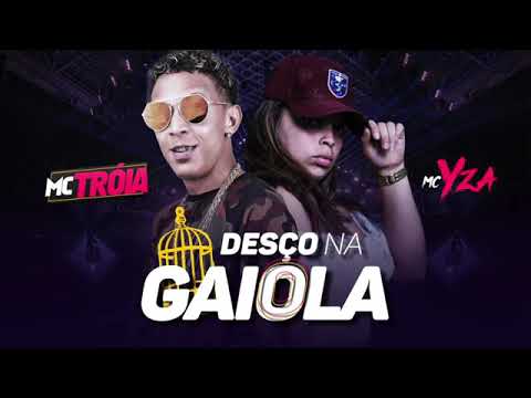 MC TROIA E MC YSA - DESÇO NA GAIOLA MÚSICA NOVA EXCLUSIVA 2019