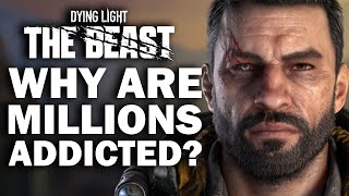 Why Are MILLIONS Addicted To Dying Light: The Beast?