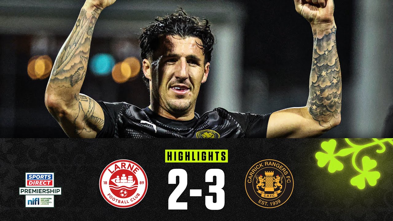 Larne vs Carrick Rangers Highlights