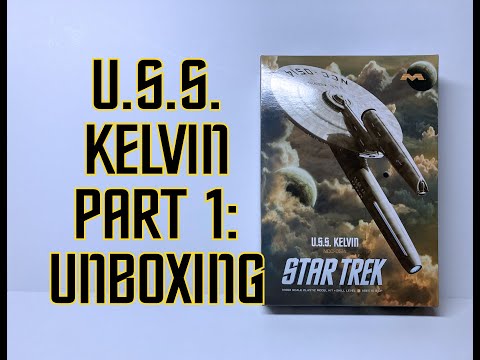 USS Kelvin Part 1: Unboxing