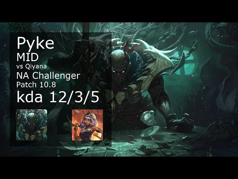 Pyke Mid vs Qiyana - NA Challenger 12/3/5 Patch 10.8 Gameplay