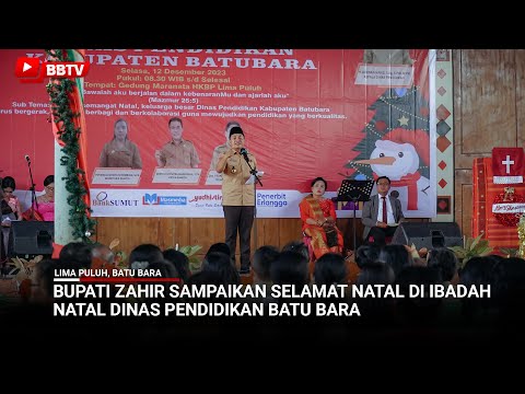 BUPATI ZAHIR SAMPAIKAN SELAMAT NATAL DI IBADAH NATAL DINAS PENDIDIKAN BATU BARA