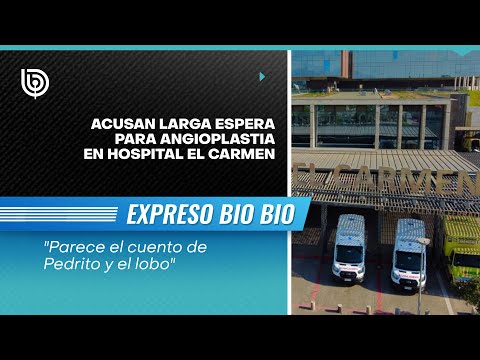 Acusan larga espera para angioplastia en Hospital El Carmen: "Parece el cuento de Pedrito y el lobo"