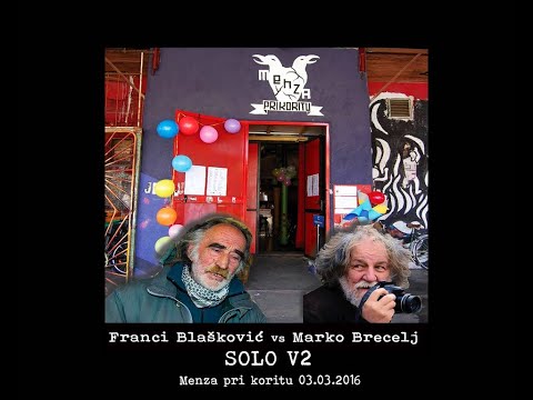 ★ FRANCI BLAŠKOVIČ vs MARKO BRECELJ ★ solo v2 | Menza | 03.03.2016  | [KOMPLET]