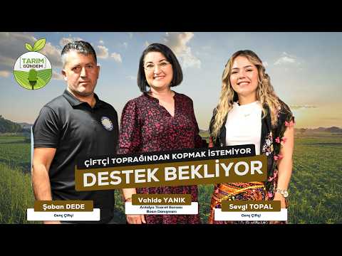 Tarım G&uuml;ndem - &Ccedil;İFT&Ccedil;İ TOPRAĞINDAN KOPMAK İSTEMİYOR, DESTEK BEKLİYOR (12. B&ouml;l&uuml;m)
