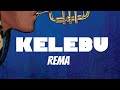 Rema KELEBU Official Lyrics Video