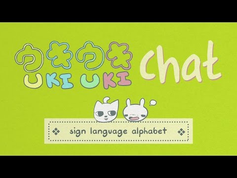 Uki Uki Chat! - Sign Language for Alphabet