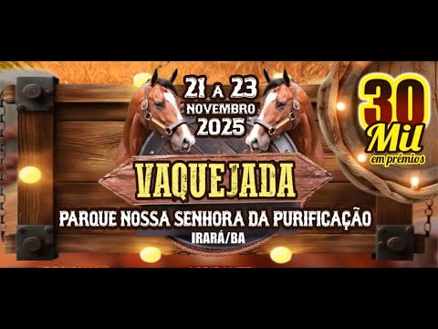 VAQUEJADA PQ NOSSA SENHORA DA PURIFICAÇÃO - IRARÁ-BA
