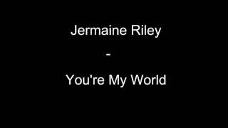 Jermaine Riley - You're My World