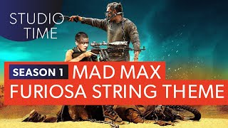 Mad Max: Furiosa String Theme [Studio Time: S1E3]