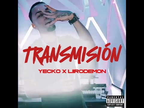 YECKO X LIIRODEMON - TRANSMISION  💥🔫👹