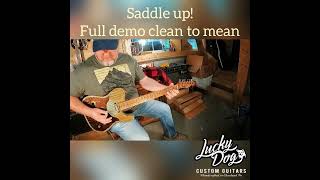 Video thumbnail for Saddle up!  Clean to mean demo of this new Lucky Dog Evangelist by Lucky Dog Custom Guitars