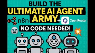 Build the ULTIMATE AI Agent Army with n8n + OpenRouter (No Code Needed!)