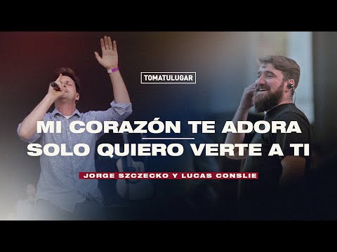 Mi corazón te adora - Solo quiero verte a ti | TOMATULUGAR ft. Lucas Conslie y Jorge Szczecko