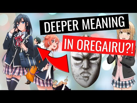 The Deeper Meaning in Oregairu - Anime Analysis