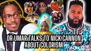 Dr. Umar speaks to Nick Cannon about colorism