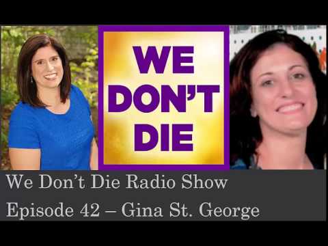 Episode 42 Gina St George on We Don't Die Radio