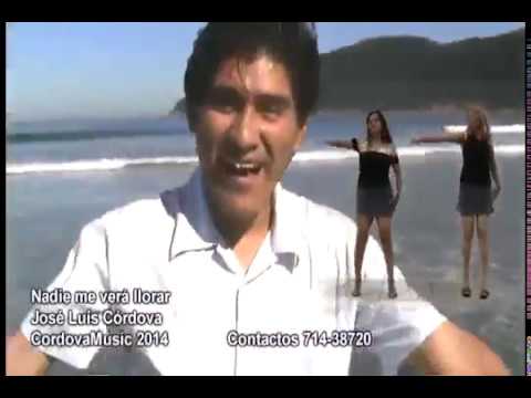 José Luis Córdova - Nadie me Vera Llorar- Versión 2015