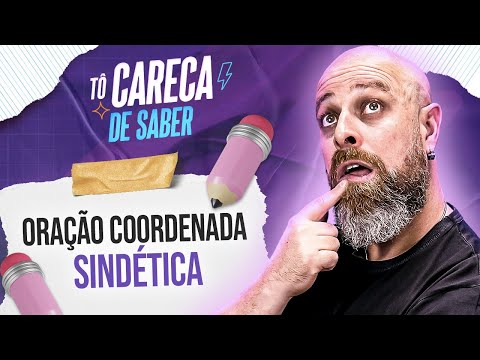 O QUE são ORAÇÕES COORDENADAS SINDÉTICAS? #TôCarecaDeSaber | Professor Noslen