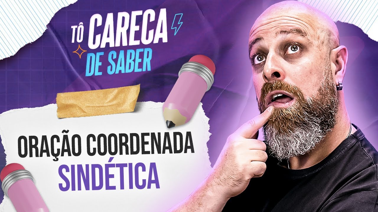 O QUE são ORAÇÕES COORDENADAS SINDÉTICAS? #TôCarecaDeSaber | Professor Noslen