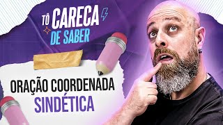 O QUE são ORAÇÕES COORDENADAS SINDÉTICAS? #TôCarecaDeSaber | Professor Noslen