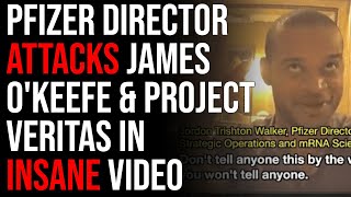 Pfizer Director ATTACKS James O'Keefe & Project Veritas In Insane Video