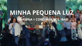 MINHA PEQUENA LUZ - Marsena + Coro Infantil Ibab