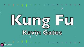 Kevin Gates - Kung Fu (Lyric video)